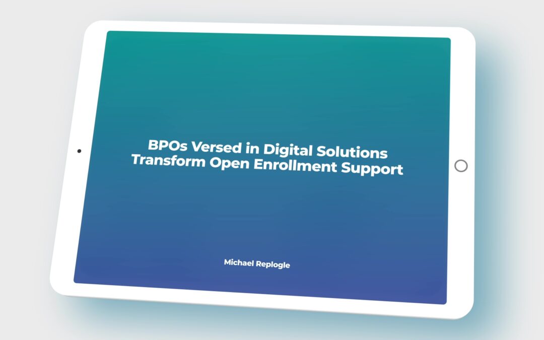 BPOs Versed in Digital Solutions Transform Open Enrollment Support